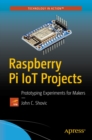 Image for Raspberry Pi IoT Projects: Prototyping Experiments for Makers