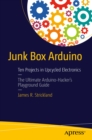 Image for Junk box Arduino: ten projects in upcycled electronics