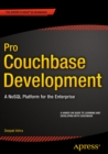 Image for Pro Couchbase Development: A NoSQL Platform for the Enterprise
