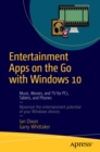 Image for Entertainment Apps on the Go with Windows 10: Music, Movies, and TV for PCs, Tablets, and Phones