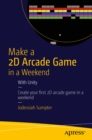Image for Make a 2D Arcade Game in a Weekend: With Unity