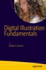 Image for Digital Illustration Fundamentals: Vector, Raster, WaveForm, NewMedia with DICF, DAEF and ASNMF