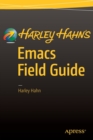 Image for Harley Hahn&#39;s Emacs Field Guide