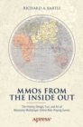 Image for MMOs from the Inside Out: The History, Design, Fun, and Art of Massively-multiplayer Online Role-playing Games
