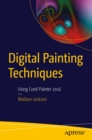 Image for Digital Painting Techniques: Using Corel Painter 2016