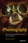 Image for iPhoneography: How to Create Inspiring Photos with Your Smartphone