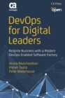 Image for DevOps for Digital Leaders : Reignite Business with a Modern DevOps-Enabled Software Factory