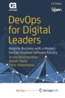 Image for DevOps for Digital Leaders : Reignite Business with a Modern DevOps-Enabled Software Factory