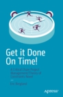 Image for Get it done on time!: a critical chain project management/theory of constraints novel