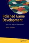 Image for Polished game development  : from first steps to final release