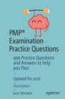 Image for PMP examination practice questions: 400 practice questions and answers to help you pass