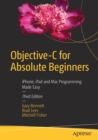 Image for Objective-C for Absolute Beginners : iPhone, iPad and Mac Programming Made Easy