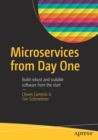 Image for Microservices From Day One : Build robust and scalable software from the start