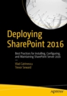 Image for Deploying SharePoint 2016: best practices for installing, configuring, and maintaining SharePoint Server 2016