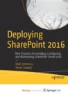 Image for Deploying SharePoint 2016 : Best Practices for Installing, Configuring, and Maintaining SharePoint Server 2016