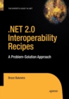 Image for .NET 2.0 Interoperability Recipes : A Problem-Solution Approach