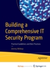 Image for Building a Comprehensive IT Security Program : Practical Guidelines and Best Practices