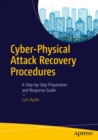Image for Cyber-physical attack recovery procedures: a step-by-step preparation and response guide