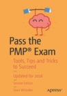 Image for Pass the PMP exam: tools, tips and tricks to succeed