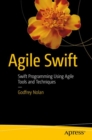 Image for Agile Swift: Swift programming using Agile tools and techniques