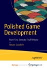 Image for Polished Game Development : From First Steps to Final Release