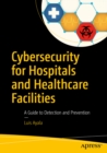 Image for Cybersecurity for Hospitals and Healthcare Facilities: A Guide to Detection and Prevention
