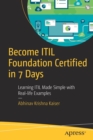 Image for Become ITIL Foundation Certified in 7 Days : Learning ITIL Made Simple with Real-life Examples