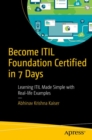 Image for Become ITIL Foundation certified in 7 days: learning ITIL made simple with real-life examples