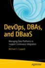 Image for DevOps, DBAs, and DBaaS: Managing Data Platforms to Support Continuous Integration