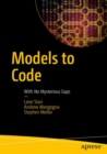 Image for Models to code: with no mysterious gaps
