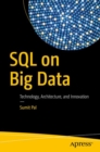 Image for SQL on big data: technology, architecture, and innovation