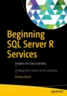 Image for Beginning SQL server R services: analytics for data scientists