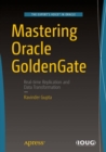 Image for Mastering Oracle GoldenGate: real-time replication and data transformation