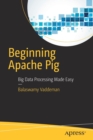 Image for Beginning Apache Pig : Big Data Processing Made Easy
