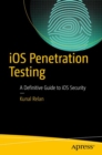 Image for iOS penetration testing: a definitive guide to iOS security