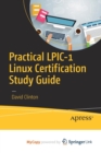 Image for Practical LPIC-1 Linux Certification Study Guide