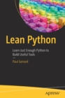 Image for Lean Python : Learn Just Enough Python to Build Useful Tools
