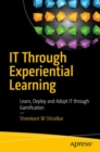 Image for IT through experiential learning: learn, deploy and adopt IT through gamification