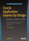 Image for Oracle Application Express by Design : Managing Cost, Schedule, and Quality