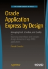 Image for Oracle Application Express by Design: Managing Cost, Schedule, and Quality
