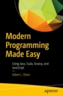 Image for Modern programming made easy: using Java, Scala, Groovy, and JavaScript