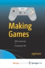 Image for Making Games : With JavaScript