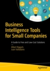 Image for Business Intelligence Tools for Small Companies: A Guide to Free and Low-Cost Solutions