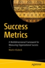 Image for Success Metrics: A Multidimensional Framework for Measuring Organizational Success