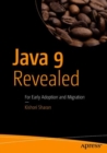 Image for Java 9 Revealed: For Early Adoption and Migration
