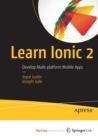 Image for Learn Ionic 2 : Develop Multi-platform Mobile Apps