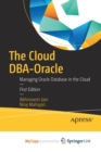 Image for The Cloud DBA-Oracle : Managing Oracle Database in the Cloud