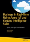 Image for Business in Real-Time Using Azure IoT and Cortana Intelligence Suite: Driving Your Digital Transformation