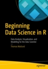 Image for Beginning Data Science in R: Data Analysis, Visualization, and Modelling for the Data Scientist