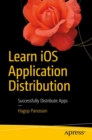 Image for Learn iOS Application Distribution : Successfully Distribute Apps